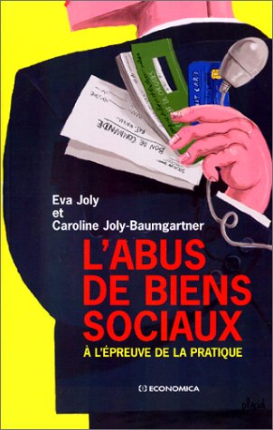 L'Abus de biens sociaux : A l'�preuve de la pratique