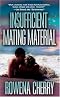 Insufficient Mating Material (Mass Market Paperback) by Rowena Cherry