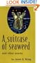 A Suitcase of Seaweed and Other Poems