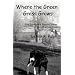 Where the Green Grass Grows: True (Spring and Summer) Stories from a Wisconsin Farm (Rural Route 2)