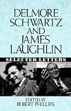 Delmore Schwartz and James Laughlin: Selected Letters