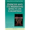 Exercise and It's Mediating Effects on Cognition (Aging, Exercise and Cognition)