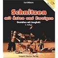 Schnitzen mit �sten und Zweigen: Gestalten mit Jungholz
