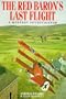 RED BARON'S LAST FLIGHT: A Mystery Investigated