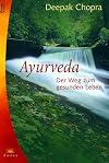 Ayurveda. Der Weg zum gesunden Leben.