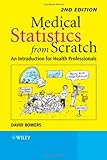 Medical Statistics from Scratch: An Introduction for Health Professionals (Bowers, Medical Statistics from Scratch: An Introduction for)-