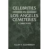 celebrities in los angeles cemeteries a directory