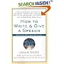 How to Write and Give a Speech, Second Revised Edition: A Practical Guide For Executives, PR People, the Military, Fund-Raisers, Politicians, Educators, and Anyone Who Has to Make Every Word Count