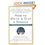 How to Write and Give a Speech, Second Revised Edition: A Practical Guide For Executives, PR People, the Military, Fund-Raisers, Politicians, Educators, and Anyone Who Has to Make Every Word Count