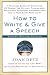 How to Write and Give a Speech, Second Revised Edition: A Practical Guide For Executives, PR People, the Military, Fund-Raisers, Politicians, Educators, and Anyone Who Has to Make Every Word Count