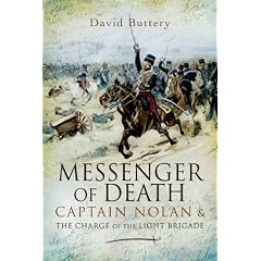 Messenger of Death: Captain Nolan and the Charge of the Light Brigade