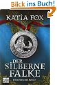 Der silberne Falke. Historischer Roman