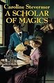 A Scholar of Magics (A College of Magics)
