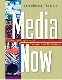 Media Now: Understanding Media, Culture, and Technology (with InfoTrac® 1-Semester, vMentor?Communications 1-Semester, Premium Web Site Printed Access Card