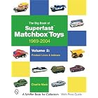The Big Book of Superfast Matchbox Toys: 1969-2004: Product Lines and Indexes (Schiffer... by Charlie MacK