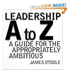 Leadership A to Z: A Guide for the Appropriately Ambitious (Jossey-Bass Business & Management Series)