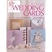 Making Wedding Cards: Over 20 Easy Projects for a Special Wedding Greeting