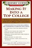 Making It into a Top College: 10 Steps to Gaining Admission to Selective Colleges and Universities (Greenes Guides to Educational Planning)