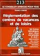 La r�glementation des centres de vacances et de loisirs : 150 fiches th�matiques pour comprendre le droit