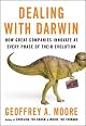 Dealing with Darwin: How Great Companies Innovate at Every Phase of Their Evolution