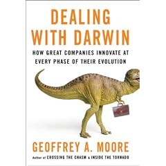 Dealing with Darwin: How Great Companies Innovate at Every Phase of Their Evolution
