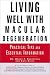 Living Well with Macular Degeneration: Practical Tips and Essential Information