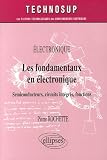 Les fondamentaux en électronique : Semiconducteurs, circuits intégrés, fonctions