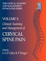 Clinical Anatomy and Management of Cervical Spine Pain: Clinical Anatomy and Management of Back Pain Series (Clinical Anatomy & Management of Back Pain)