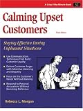 Crisp: Calming Upset Customers, Third Edition: Staying Effective During Unpleasant Situations (Fifty-Minute Series.)