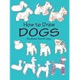 How to Draw Dogs (How to Draw (Dover))