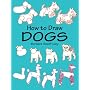 How to Draw Dogs (How to Draw (Dover))
