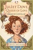 Juliet Dove, Queen of Love: A Magic Shop Book (Magic Shop Book)