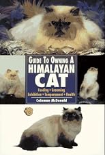 Guide to Owning a Himalayan Cat: Feeding, Grooming Exhibition, Temperament, Health