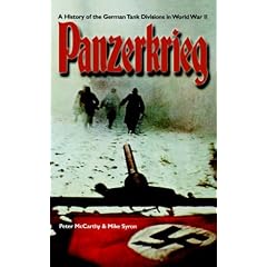 Panzerkrieg: The Rise and Fall of Hitler's Tank Divisions: A History of the German Tank Division in World War II