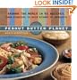 Peanut Butter Planet: Around the World in 80 Recipes, from Starters to Main Dishes to Desserts