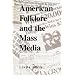 American Folklore and the Mass Media (Folklore Today)