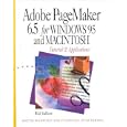 Adobe Page Maker 6.5 for Windows 95 and Macintosh: Tutorial and Applications