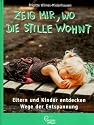 Zeig mir, wo die Stille wohnt