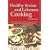 Healthy Syrian and Lebanese Cooking: A Culinary Trip To The Land Of Bible History-Syria and Lebanon