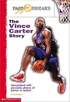 NBA Fast Breaks the Vince Carter Story