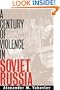 A Century of Violence in Soviet Russia