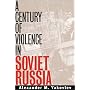 A Century of Violence in Soviet Russia