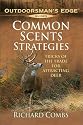 Common Scents Strategies: Tricks of the Trade for Attacting Deer (Outdoorsman's Edge)