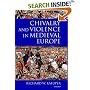 Chivalry and Violence in Medieval Europe