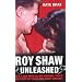 Roy Shaw Unleashed