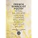French Symbolist Poetry: Bilingual Edition