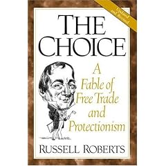 The Choice: A Fable of Free Trade and Protectionism Updated Edition