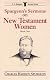 Spurgeon's Sermons on New Testament Women (Volume 1)