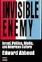 Invisible Enemy: Israel, Politics, Media, and American Culture