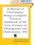 A Manual of Cheirosophy: Being a Complete Practical Handbook of the Twin Sciences of Cheirognomy and Cheiromancy 1891